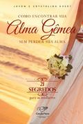 Como encontrar sua alma gêmea sem perder sua alma