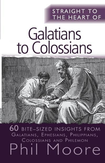 Straight to the Heart of Galatians to Colossians