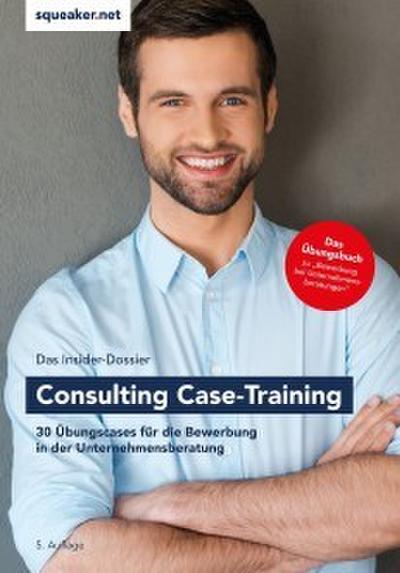Das Insider-Dossier: Consulting Case-Training