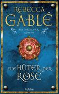 Die Hüter der Rose