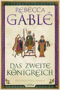 Das zweite Königreich von Rebecca Gablé | Ebook