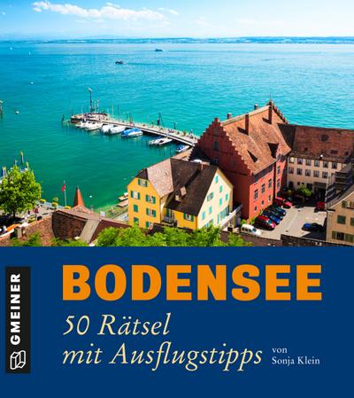 Bodensee - 50 Rätsel mit Ausflugstipps; Kultur erleben im GMEINER-Verlag; Deutsch