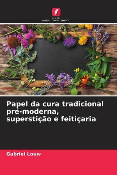 Papel da cura tradicional pré-moderna, superstição e feitiçaria