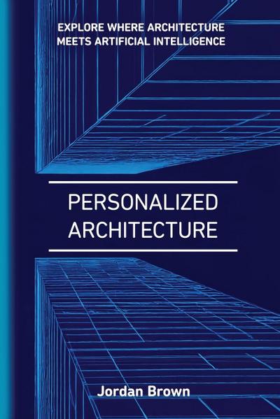 Personalized Architecture