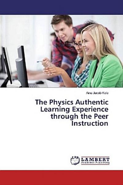 The Physics Authentic Learning Experience through the Peer Instruction