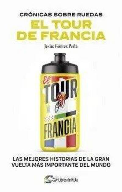 Cronicas Sobre Ruedas: El Tour de Francia