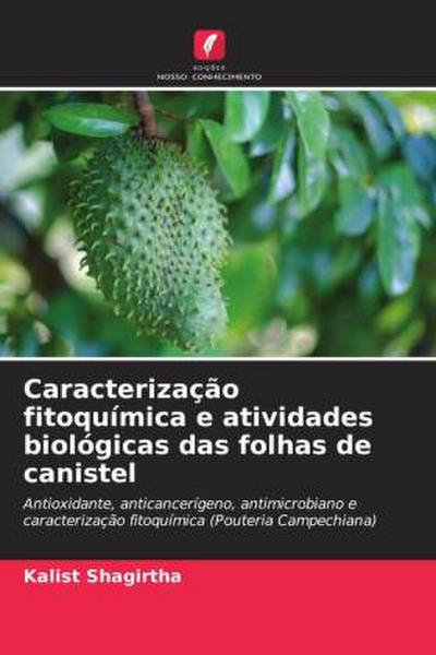Caracterização fitoquímica e atividades biológicas das folhas de canistel