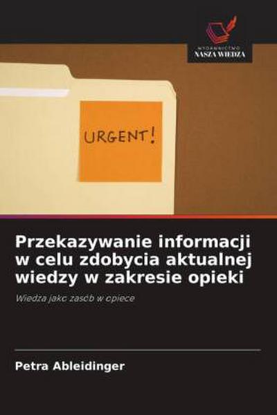 Przekazywanie informacji w celu zdobycia aktualnej wiedzy w zakresie opieki