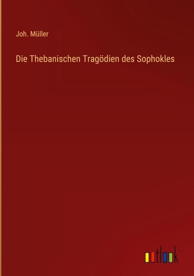 Die Thebanischen Tragödien des Sophokles
