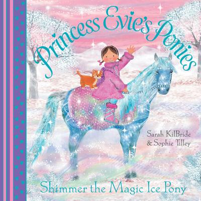 Princess Evie’s Ponies: Shimmer the Magic Ice Pony