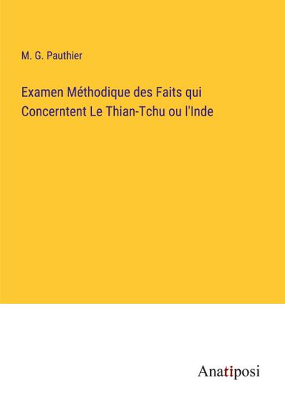Examen Méthodique des Faits qui Concerntent Le Thian-Tchu ou l’Inde