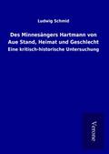 Des Minnesängers Hartmann von Aue Stand, Heimat und Geschlecht