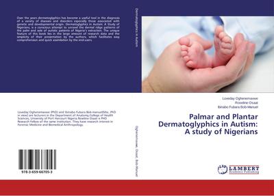 Palmar and Plantar Dermatoglyphics in Autism: A study of Nigerians