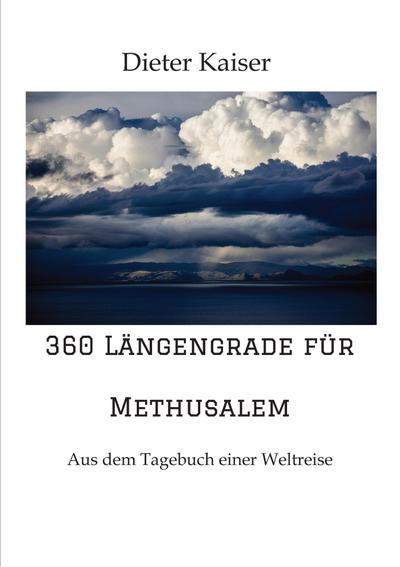 Kaiser, D: 360 Längengrade für Methusalem