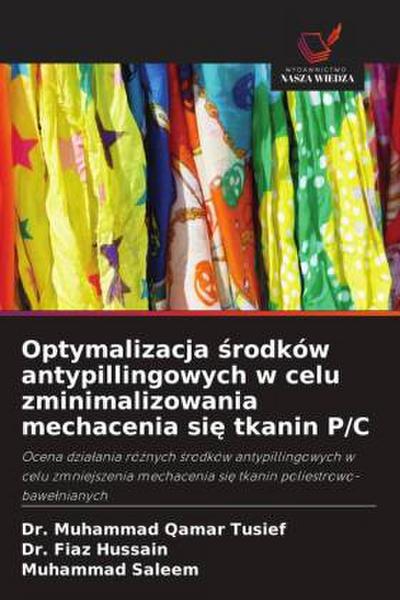 Optymalizacja ¿rodków antypillingowych w celu zminimalizowania mechacenia si¿ tkanin P/C