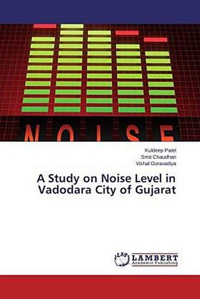A Study on Noise Level in Vadodara City of Gujarat