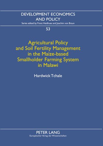 Agricultural Policy and Soil Fertility Management in the Maize-based Smallholder Farming System in Malawi