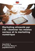 Marketing alimenté par l’IA : Dominer les médias sociaux et le marketing numérique