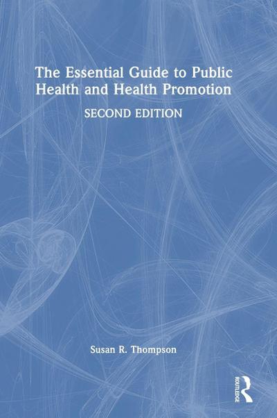 The Essential Guide to Public Health and Health Promotion
