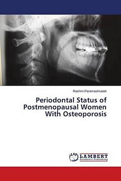 Periodontal Status of Postmenopausal Women With Osteoporosis