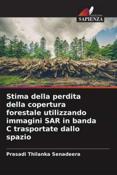 Stima della perdita della copertura forestale utilizzando immagini SAR in banda C trasportate dallo spazio