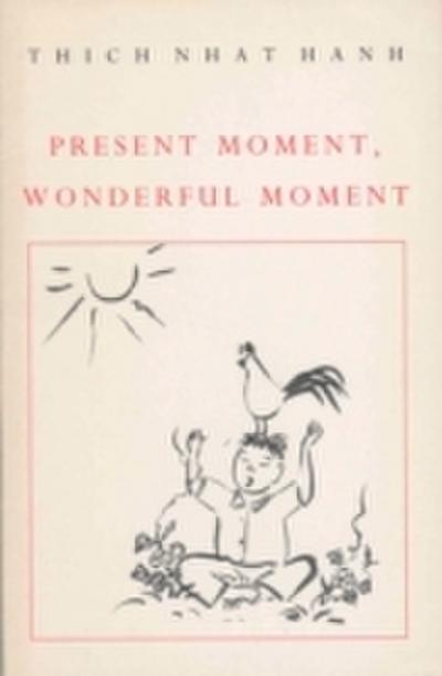Present Moment, Wonderful Moment