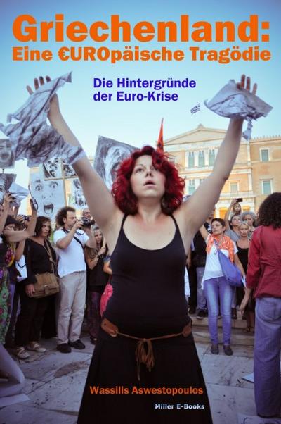 Griechenland - Eine EUROpäische Tragödie