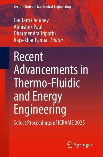 Recent Advancements in Thermo-Fluidic and Energy Engineering