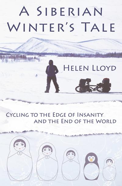 A Siberian Winter’s Tale - Cycling to the Edge of Insanity and the End of the World