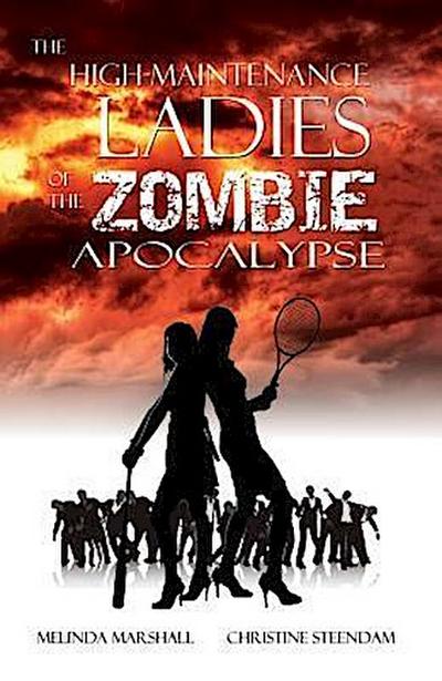 The High-Maintenance Ladies of the Zombie Apocalypse