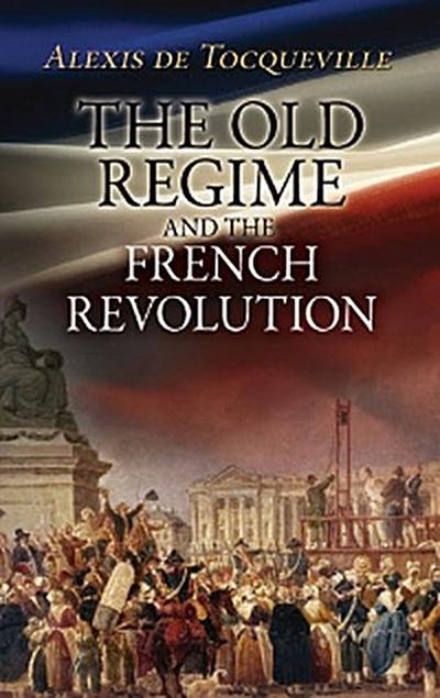 The Old Regime and the French Revolution