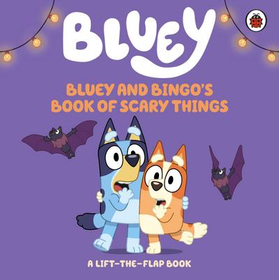 Bluey: Bluey and Bingo’s Book of Scary Things