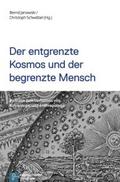 Der entgrenzte Kosmos und der begrenzte Mensch