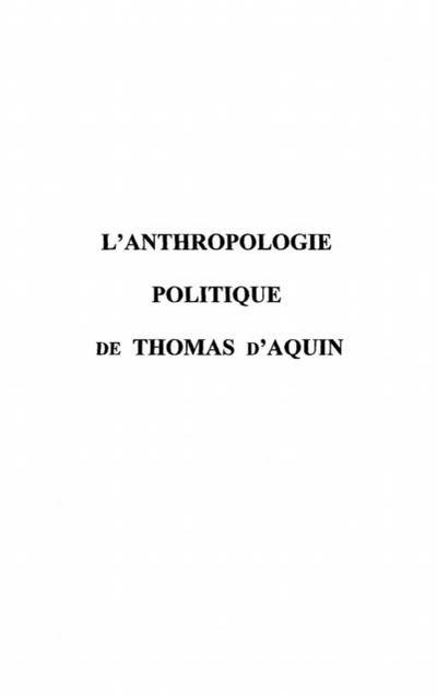 ANTHROPOLOGIE POLITIQUE DE THOMAS D’AQUIN