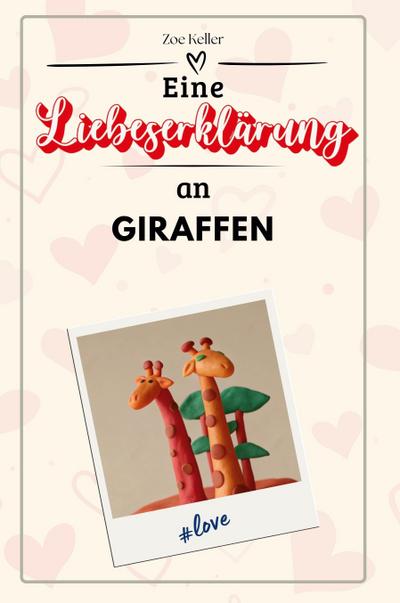 Eine Liebeserklärung an Giraffen