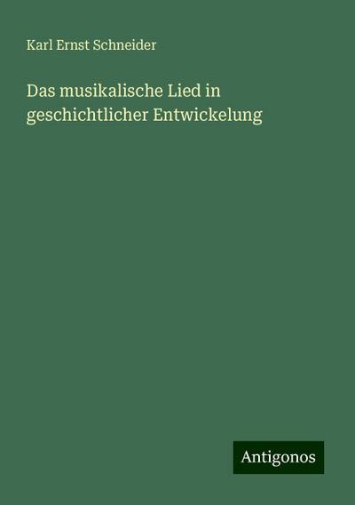 Das musikalische Lied in geschichtlicher Entwickelung
