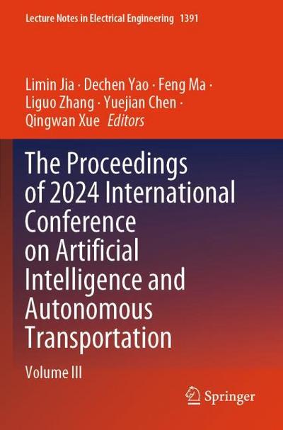 The Proceedings of 2024 International Conference on Artificial Intelligence and Autonomous Transportation
