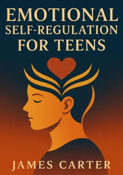 Emotional Self-Regulation for Teens