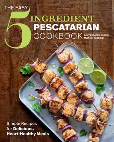 Easy 5-Ingredient Pescatarian Cookbook