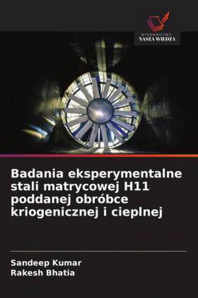 Badania eksperymentalne stali matrycowej H11 poddanej obróbce kriogenicznej i cieplnej