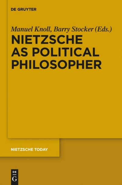 Nietzsche as Political Philosopher