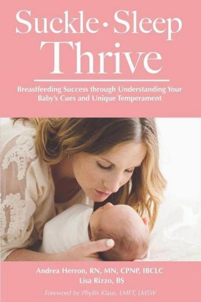 Suckle, Sleep, Thrive: Breastfeeding Success through Understanding Your Baby’s Cues and Unique Temperament