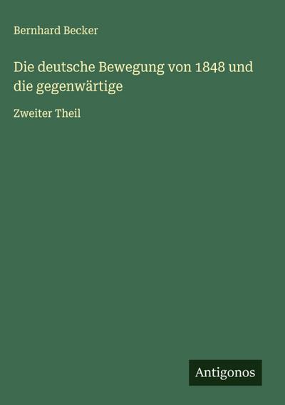 Die deutsche Bewegung von 1848 und die gegenwärtige
