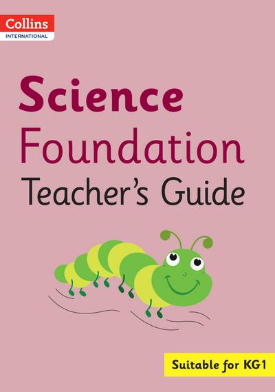 Collins International Foundation - Collins International Science Foundation Teacher’s Guide