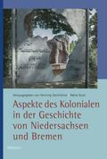 Aspekte des Kolonialen in der Geschichte von Niedersachsen und Bremen