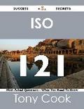 ISO  121 Success Secrets - 121 Most Asked Questions On ISO  - What You Need To Know