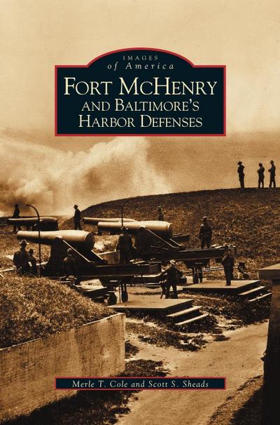 Fort McHenry and Baltimore’s Harbor Defenses