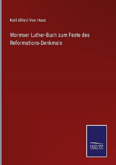 Wormser Luther-Buch zum Feste des Reformations-Denkmals