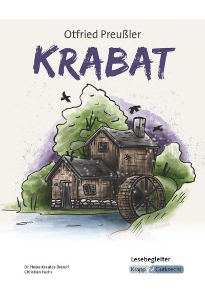 Krabat – Otfried Preußler – Lesebegleiter: Lesetagebuch, Aufgaben, Schülerheft, Arbeitsblätter, Heft (Sekundarstufe I: Literatur im Unterricht, Band 2183)