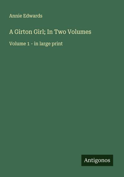 A Girton Girl; In Two Volumes
